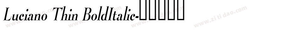 Luciano Thin BoldItalic字体转换
